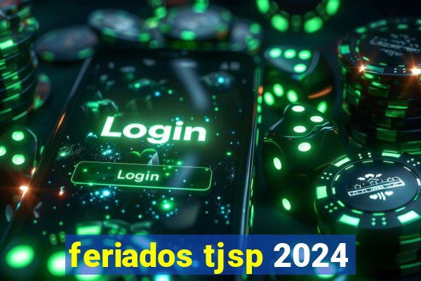 feriados tjsp 2024